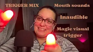 TRIGGER MIX- MOUTH SOUNDS- INAUDIBLE |ASMR
