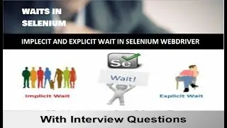 Waits in Selenium, Difference between Implicit and Explicit Wait (Interview Questions)