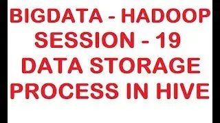 Data Storage Process in HIVE - Big data - Hadoop Tutorial - Session 19