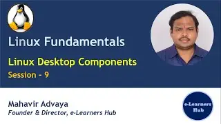 Linux Desktop Components | Linux Settings | Linux Customization | Linux Fundamentals - 009 (2021)