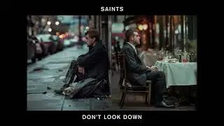Don't Look Down - Saints (Feat Elena Leona)
