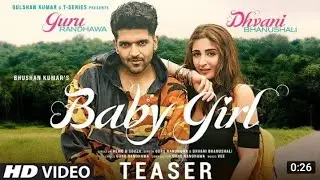 Song Teaser ► Baby Girl - Guru Randhawa - Dhvani Bhanushali - Bhushan Kumar