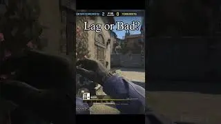 Lag or Bad? #csgo #shorts