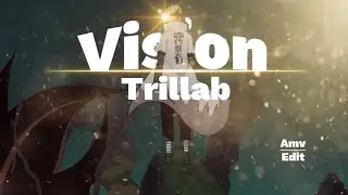 Vision Trillab [Amv/Edit] @CosmoxAmvs @R62F