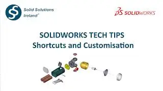 Using Shortcuts and Customising SOLIDWORKS