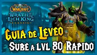 🔥 LEVELING GUIDE 🔥 Reach Level 80 Fast || WoW WotLK Classic