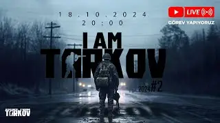 I AM TARKOV -  Görev Yapıyoruz