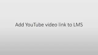 Add YouTube video link to LMS