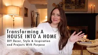TRANSFORMING A HOUSE INTO A HOME: DIY Decor, Style & Inspiration and Projects With Purpose