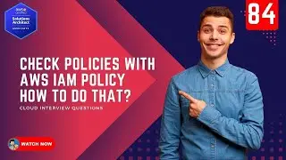 84 What is AWS IAM Policy and How do we check policies