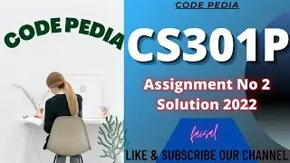 CS301P Assignment 2 Solution 2022 | CS301P Assignment No 2 Solution Spring 2022