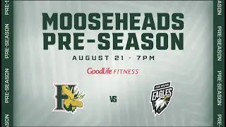 Cape Breton Eagles @ Halifax Mooseheads - Preseason Game August 21st 2024 7pm