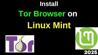 Install Tor Browser on Linux Mint 22/21 in Just 3 Minutes! 🔒 Ultimate Privacy Guide | 2025