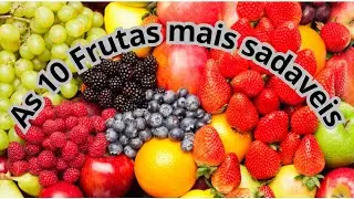 As 10 Frutas Mais Saudáveis do Mundo!