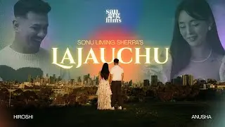 Sonu Liming Sherpa - Lajauchu [Official Music Video]