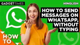 How To Send Messages On WhatsApp, Without Typing