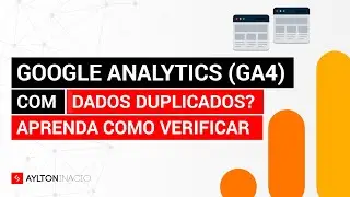 Como evitar dados duplicados no Google Analytics (GA4)