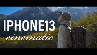 Iphone 13 Cinematic camera mode Kamikochi シネマティック 上高地 ญี่ปุ่น