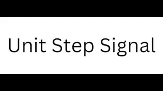 Unit Step Signal_Part -1
