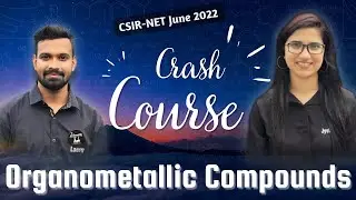 Organometallic Compounds|CSIR NET June 2022 crash course|CSIR NET September 2022 exam|Crash Course