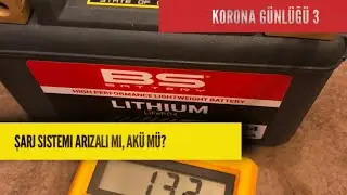 Korona Günlüğü 3; Şarj Sistemi arızalı mı, Akü? Bölüm 2