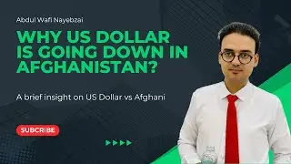 Why US Dollar is going down in  Afghanistan
