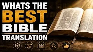 Which Bible Translation Is Best? A Guide to Choosing the Right One