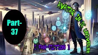 Āvātār in ḌC Uṇivērsē | Part 37 | DC universe fan fiction | Superheroes | Video Comic Manga