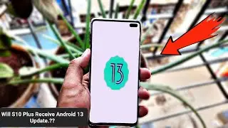 Will Samsung Galaxy S10 Plus Receive Android 13 One UI 5.0 Update..??? | Full Details😎 | Zaido Tech