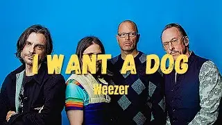 Weezer - I Want A Dog (lyrics)