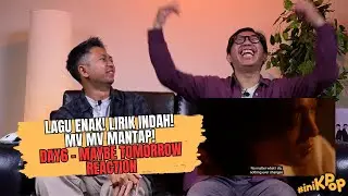 Day6 - Maybe Tomorrow MV Reaction Enak BGT Lagunya!