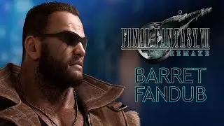 FFVII Remake - Barret Fandub