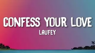 Confess Your Love - Laufey (Lyrics) | From The Start