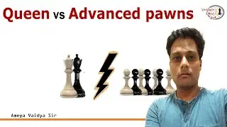 Chess: Queen vs Advanced pawns- lecture! [Jun 2, 2021] 
