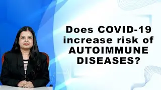 COVID 19 Linked to Increased Risk of Autoimmune and Autoinflammatory Disorders, study shows