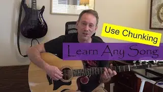 Learn Any Guitar Song with Chunking - Episode 15 - Mr V's Guitar Journ(ey)