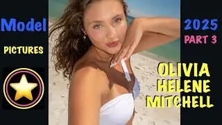 ⭐️OLIVIA HELENE MITCHELL ⭐️2025 part 3⭐️