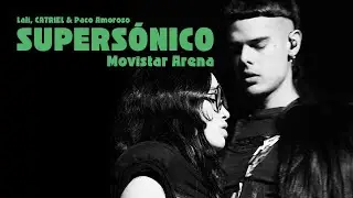 Lali, CA7RIEL & Paco Amoroso - SUPERSÓNICO en vivo en el Movistar Arena