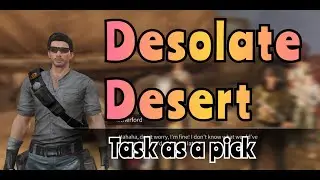 lifeafter desolate desert pick | how to complete desolate desert pick