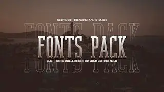 1000+ Fonts Pack for EditorzZz | 