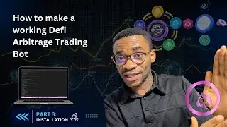 How To Make a Working Defi Arbitrage Bot | Part 3 - Installation