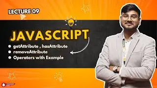 Free JavaScript & ES6 Lecture || Day 9,getAttribute, hasAttribute, removeAttribute, Operator in JS