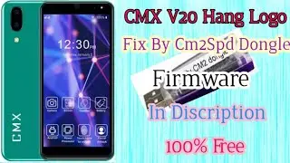 CMX V20 Hang Logo Only || Fix By Cm2Spd || Firmware In Discription