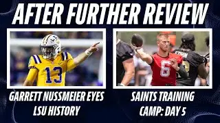Saints Training Camp: Day 5 | LSU COO Leaving For Rutgers | Garrett Nussmeier Eyes LSU Records