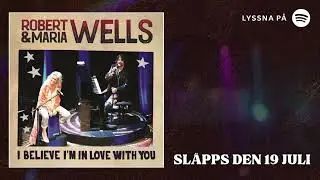 🎶💑 Ny Singel: "I Believe I'm In Love With You" av Robert & Maria Wells - (Släpps den 19 juli)