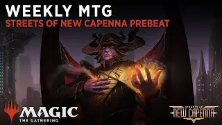 Weekly MTG | Streets of New Capenna Prebeat