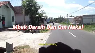 Mbak Darsih Dan Om Nakal( cerpen & motovlog 51 )