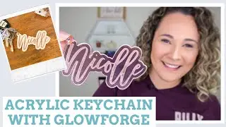 Cut and Engraved Name Keychains with Glowforge and Mirrored Acrylic