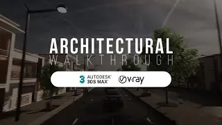 Autodesk 3DS MAX | Vray | TwinMotion | Architectural Walkthrough