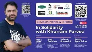 Yet Another Birthday in Prison: In Solidarity with Khurram Parvez